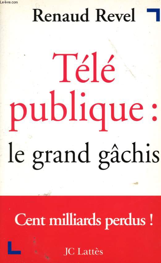 TELE PUBLIQUE: LE GRAND GACHIS
