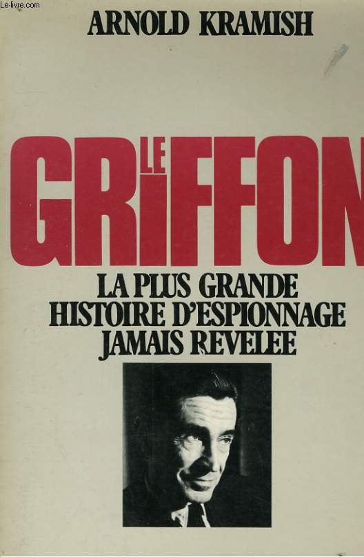 LE GRIFFON, LA PLUS GRANDE HISTOIRE D'ESPIONNAGE JAMAIS REVELEE