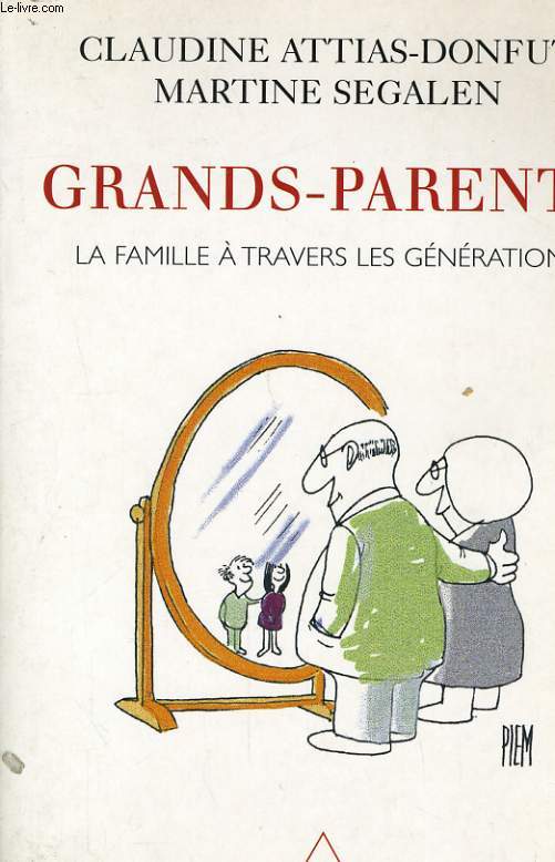 GRANDS-PARENTS, LA FAMILLE A TRAVERS LES GENERATIONS