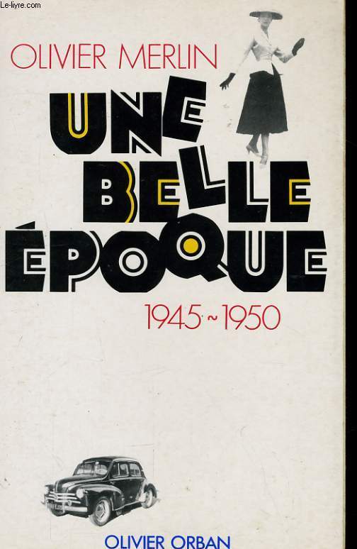 UNE BELLE EPOQUE 1945-1950
