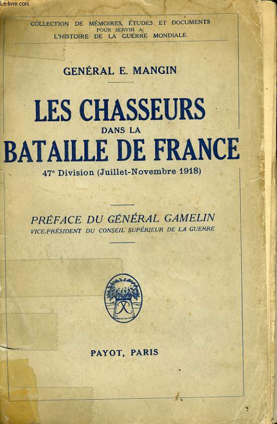 LES CHASSEURS DANS LA BATAILLE DE FRANCE 47 DIVISION (JUILLET-NOVEMBRE 1918)