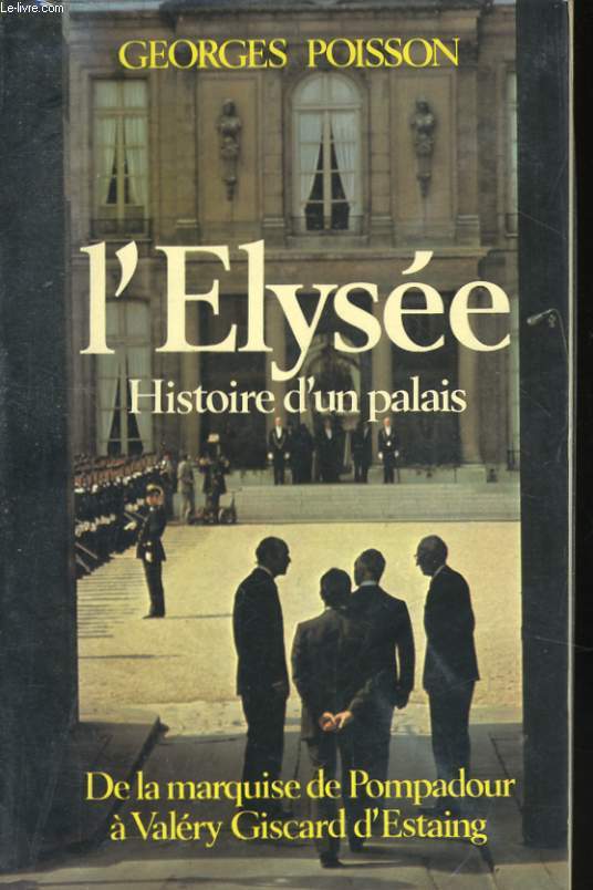 L'ELYSEE, HISTOIRE D'UN PALAIS
