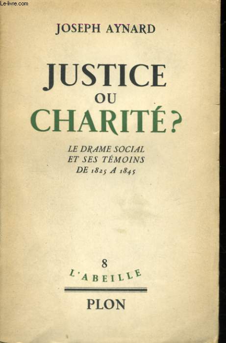 JUSTICE OU CHARITE ? LE DRAME SOCIAL ET SES TEMOINS DE 1825 A 1845