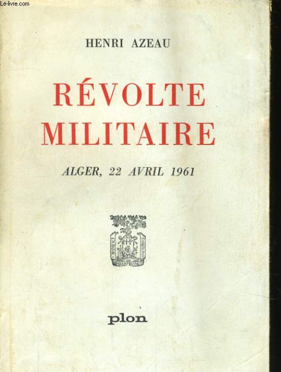 REVOLTE MILITAIRE - ALGER, 22 AVRIL 1961