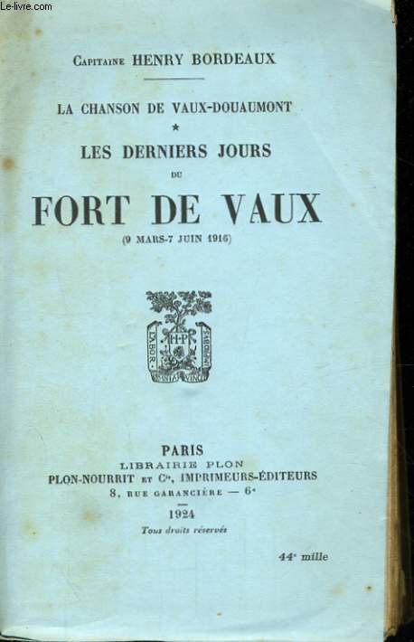 LA CHANSON DE VAUX-DOUAUMONT, TOME 1: LES DERNIERS JOURS DU FORT DE VAUX, 9 mars - 7 juin 1916