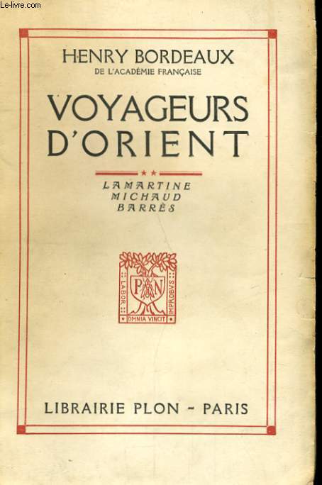 VOYAGEURS D'ORIENT, 2: LAMARTINE, MICHAUD, BARRES