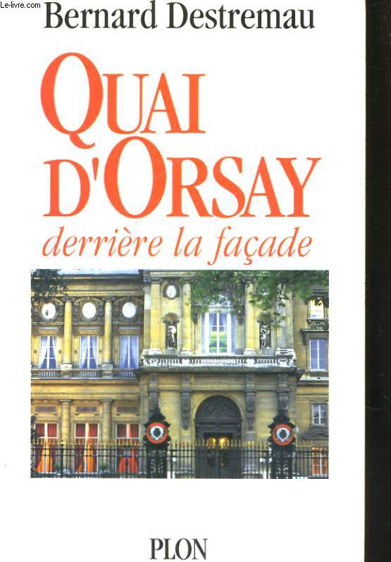 QUAI D'ORSAY, DERRIERE LA FACADE