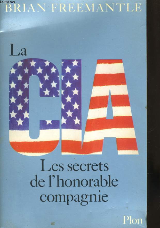 LA CIA - LES SECRETS DE L'HONORABLE COMPAGNIE