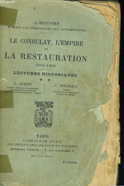 LE CONSULAT, L'EMPIRE ET LA RESTAURATION, 1800-1830, LECTURES HISTORIQUES, TOME 2