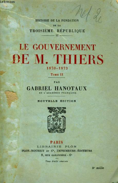 LE GOUVERNEMENT DE M. THIERS, 1870-1873, TOME 2