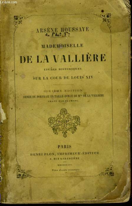 MADEMOISELLE DE LA VALLIERE, ETUDES HISTORIQUES SUR LA COUR DE LOUIS XIV