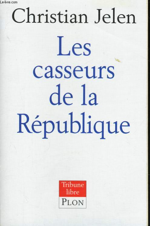 LES CASSEURS DE LA REPUBLIQUE