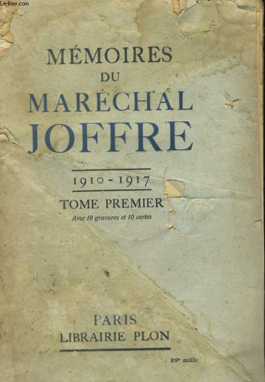 MEMOIRES DU MARECHAL JOFFRE, 1910-1917, TOMES 1 et 2