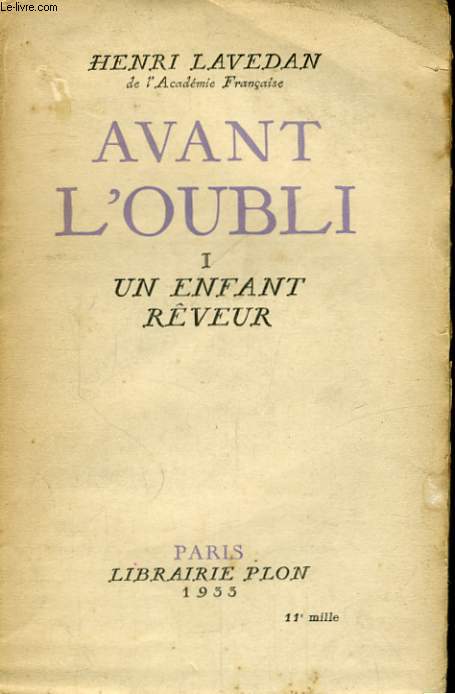 AVANT L'OUBLI, 4 TOMES: UN ENFANT REVEUR / ECRIRE / LES BEAUX JOURS / LES BEAUX SOIRS