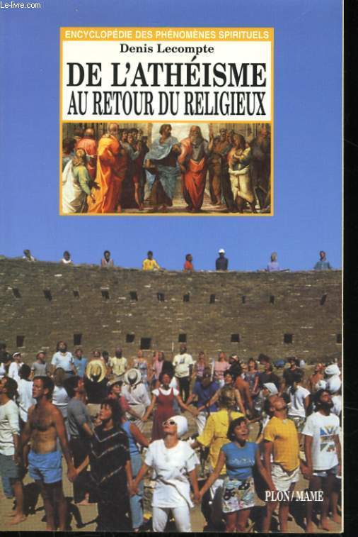 DE L'ATHEISME AU RETOUR RELIGIEUX - DIEU, TOUJOURS LUI ?
