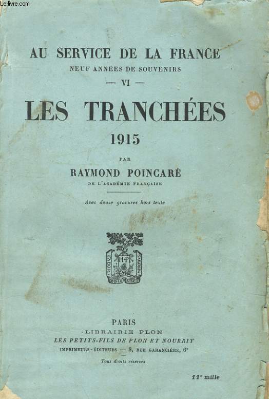AU SERVICE DE LA FRANCE, NEUF ANNEES DE SOUVENIRS, TOME 6: LES TRANCHEES, 1915