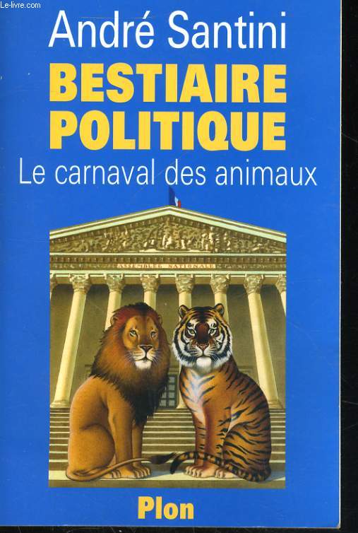 BESTIAIRE POLITIQUE, LE CARNAVAL DES ANIMAUX