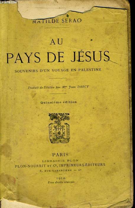 AU PAYS DE JESUS, SOUVENIRS D'UN VOYAGE EN PALESTINE