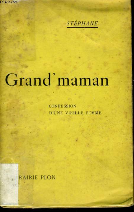 GRAND'MAMAN, CONFESSION D'UNE VIEILLE FEMME