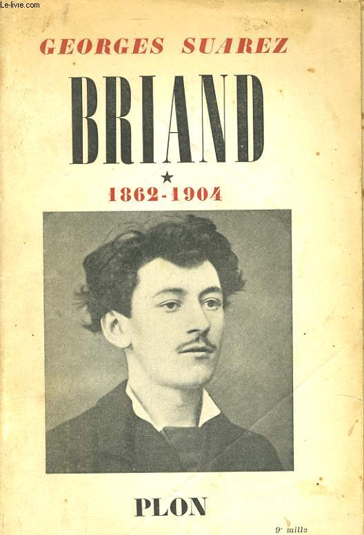 BRIAND, TOME 1: 1862-1904