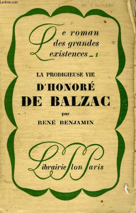 LA PRODIGIEUSE VIE D'HONORE DE BALZAC