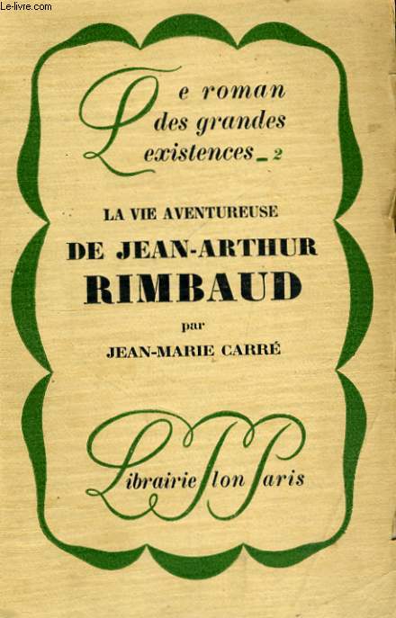 LA VIE AVENTUREUSE DE JEAN-ARTHUR RIMBAUD