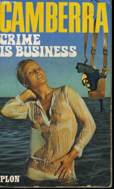 CRIME IS BUSINESS