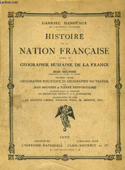 HISTOIRE DE LA NATION FRANCAISE, TOME 2: GEOGRAPHIE HUMAINE DE LA FRANCE, DEUXIEME VOLUME: GEOGRAPHIE POLITIQUE ET GEOGRAPHIE DU TRAVAIL