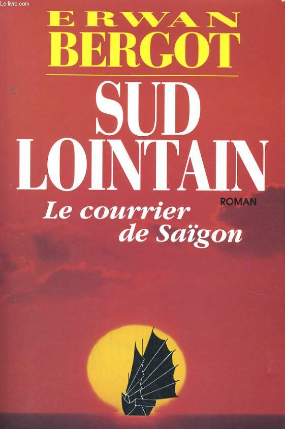 SUD LOINTAIN: LE COURRIER DE SAIGON