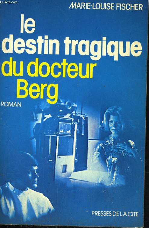 LE DESTIN TRAGIQUE DU DOCTEUR BERG