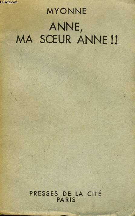 ANNE, MA SOEUR ANNE !