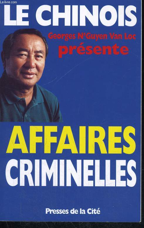 LE CHINOIS PRESENTE: AFFAIRES CRIMINELLES