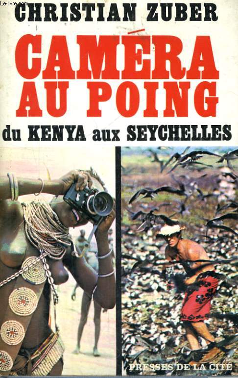 CAMERA AU POING - DU KENYA AUX SEYCHELLES