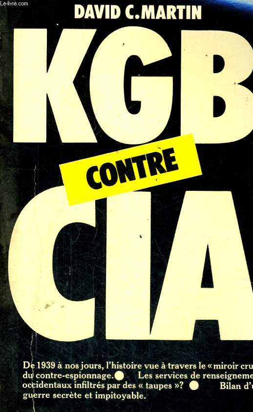 KGB CONTRE CIA OU LA CRUAUTE DES MIROIRS