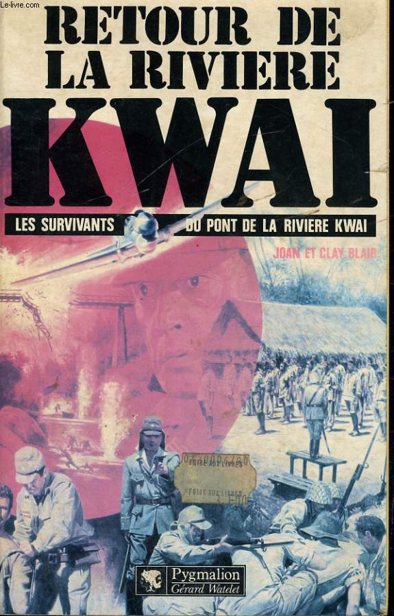 RETOUR DE LA RIVIERE KWAI (LES SURVIVANTS DU PONT DE LA RIVIERE KWAI)