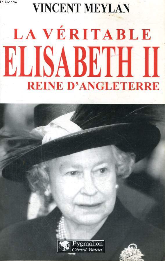 LA VERITABLE ELISABETH II, REINE D'ANGLETERRE