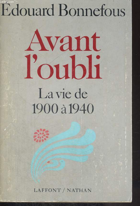 AVANT L'OUBLI, LA VIE DE 1900  1940