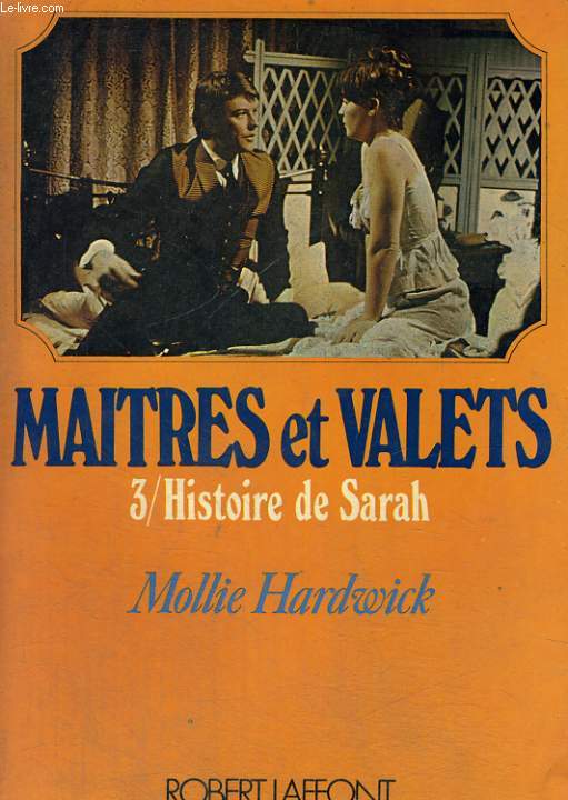 MAITRES ET VALETS. TOME 3 : HISTOIRE DE SARAH.