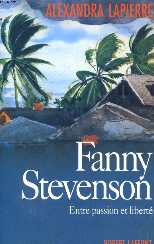 FANNY STEVENSON. ENTRE PASSION ET LIBERTE.