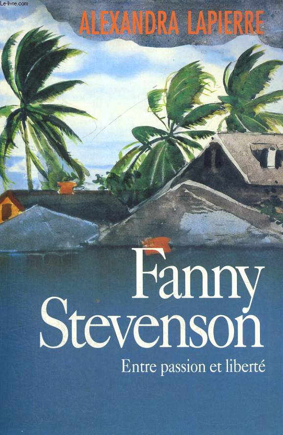 FANNY STEVENSON. ENTRE PASSION ET LIBERTE.