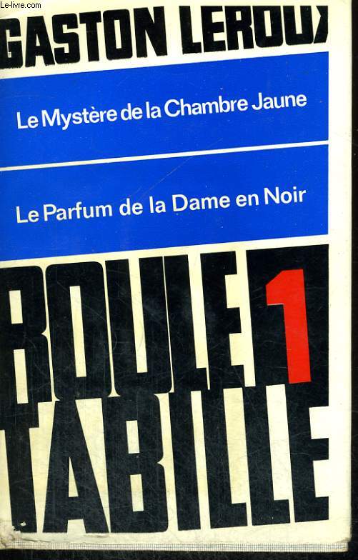 PREMIERS EXPLOITS DE ROULETABILLE. TOME 1 : LES MYSTERE DE LA CHAMBRE JAUNE SUIVI DE LE PARFUM DE LA DAME EN NOIR.