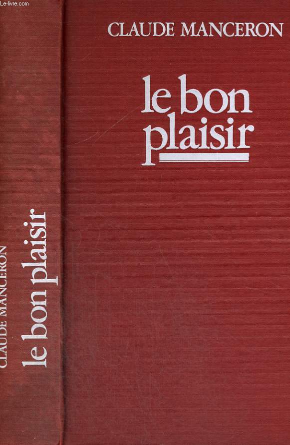 LES HOMMES DE LA LIBERTE. TOME 2 : LE BON PLAISIR. 1782-1785.