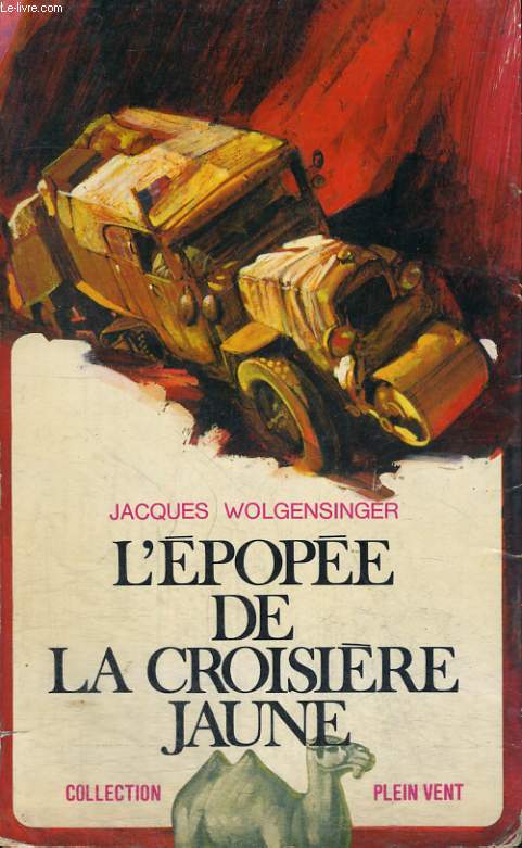 L'EPOPEE DE LA CROISIERE JAUNE. COLLECTION PLEIN VENT N 70