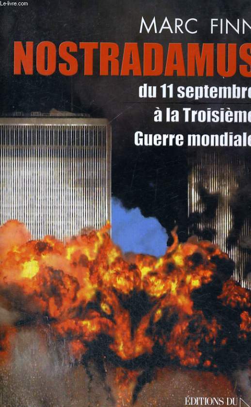 Nostradamus - du 11 septembre  la Troisime Guerre mondiale