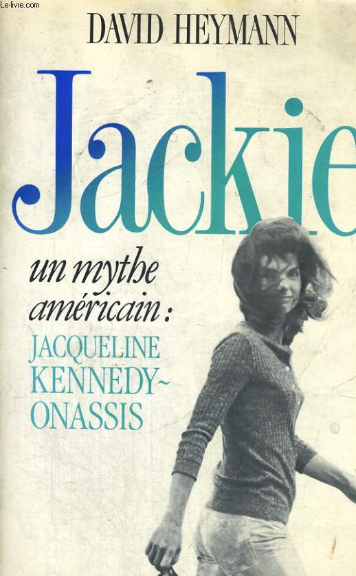 Jackie - un mythe amricain: Jacqueline Kennedy - Onassis