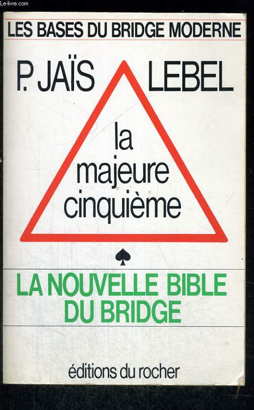 La majeure cinquime - la nouvelle bible du Bridge