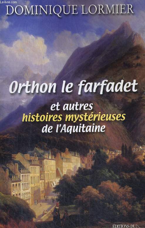 Orthon le farfadet et autres histoires mystrieuses de l'Aquitaine