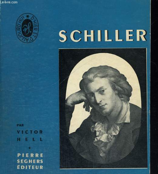 Schiller - Collection Ecrivains d'hier et d'aujourd'hui n 8