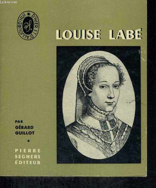 Louise Lab - Collection Ecrivains d'hier et d'aujourd'hui n 10