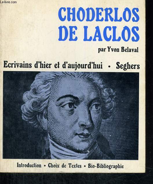 Choderlos de Laclos - Collection Ecrivains d'hier et d'aujourd'hui n 40